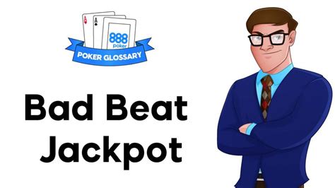 Bad Beat Jackpot– Poker Definition .